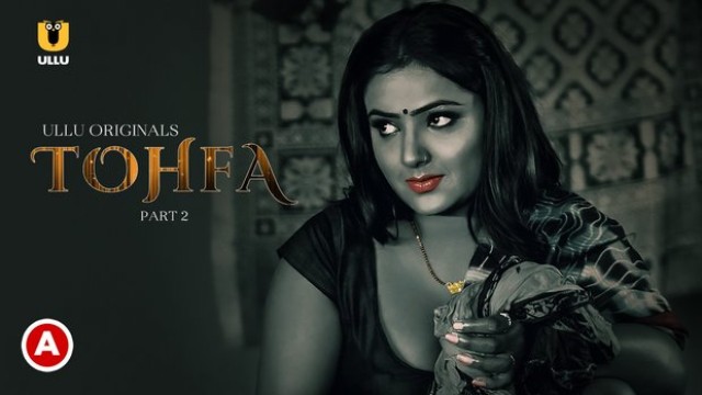 Tohfa Part 2 (2023) Ullu Hindi Web Series