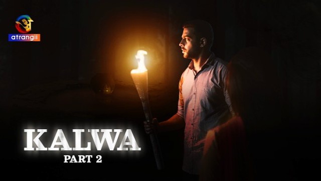 Kalwa (2024) Part 2 Atrangii Hindi Web Series