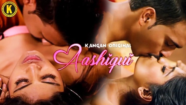 Ashiqui (2023) S01 EP01 Kanganapp Hindi Web Series